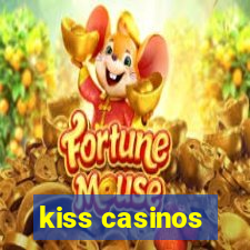 kiss casinos