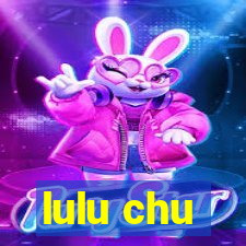 lulu chu