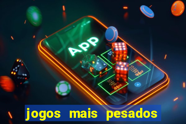 jogos mais pesados android 2024