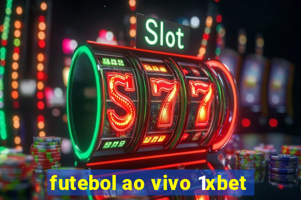 futebol ao vivo 1xbet