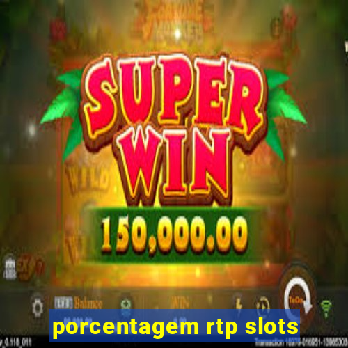 porcentagem rtp slots