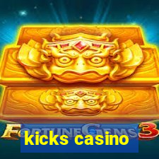 kicks casino