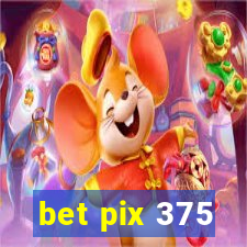 bet pix 375