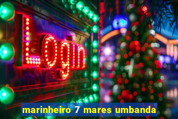 marinheiro 7 mares umbanda