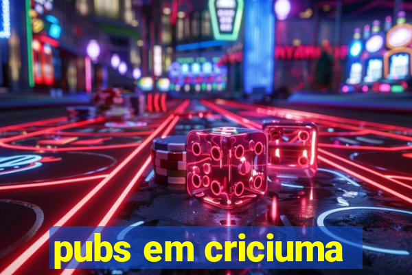 pubs em criciuma