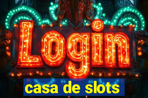 casa de slots