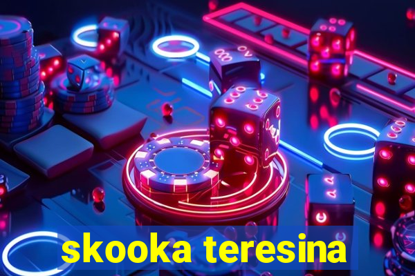 skooka teresina