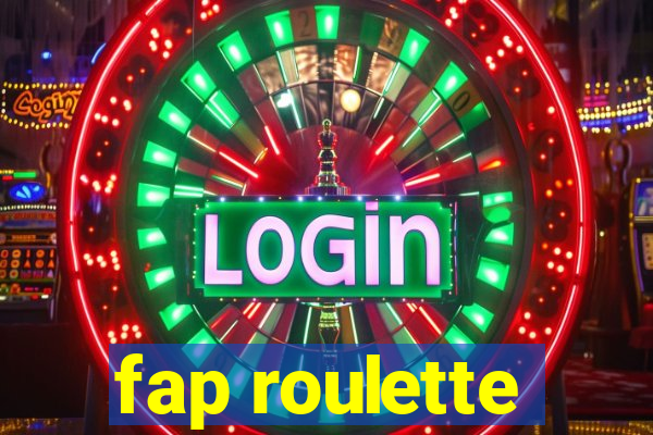 fap roulette