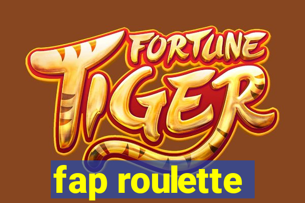 fap roulette