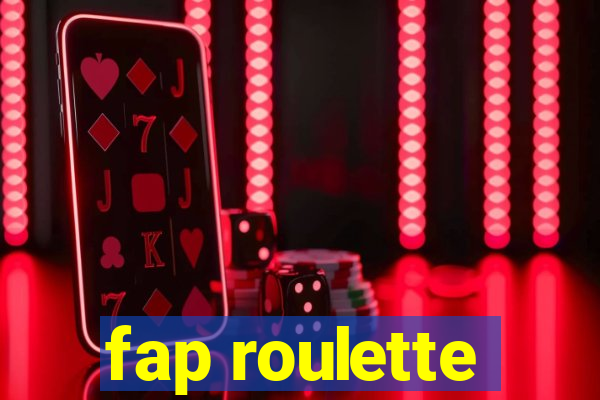 fap roulette