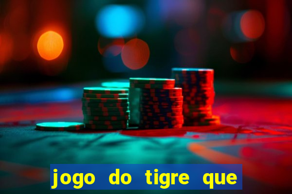 jogo do tigre que ganha bonus no cadastro