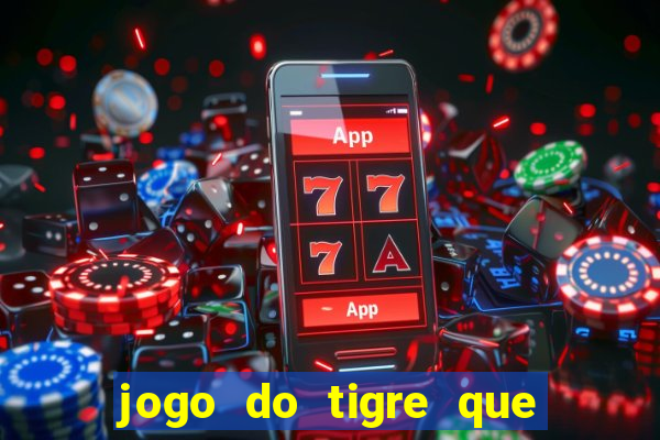 jogo do tigre que ganha bonus no cadastro