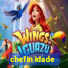 chefin idade