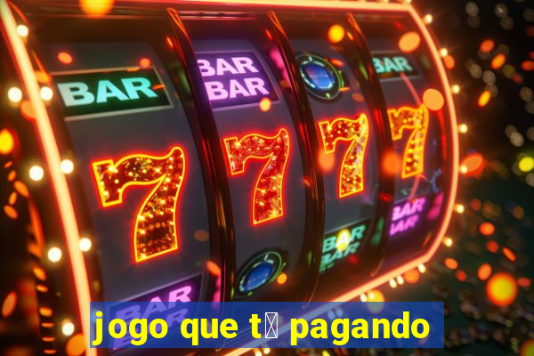 jogo que t谩 pagando