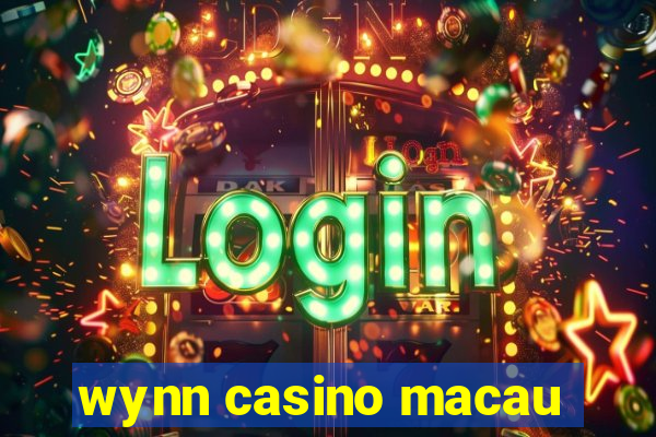 wynn casino macau