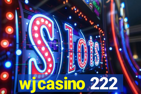 wjcasino 222