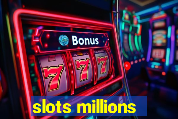 slots millions