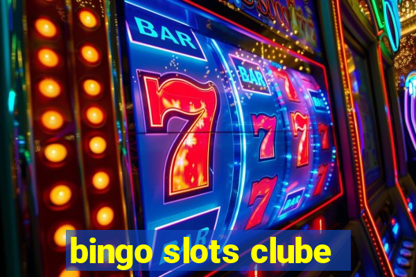 bingo slots clube