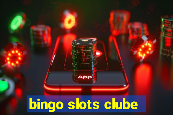 bingo slots clube