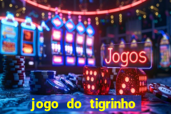 jogo do tigrinho galera bet