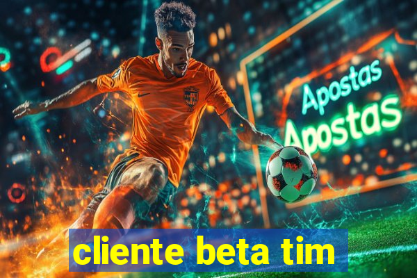 cliente beta tim