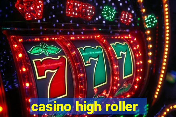 casino high roller