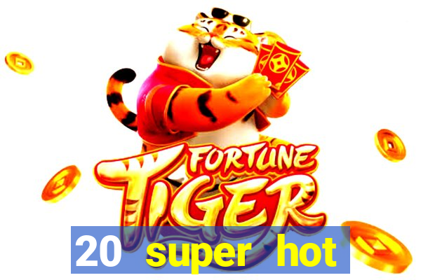 20 super hot casino game online