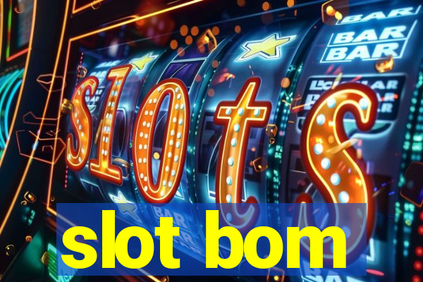 slot bom