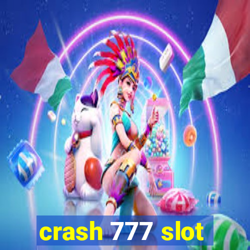 crash 777 slot