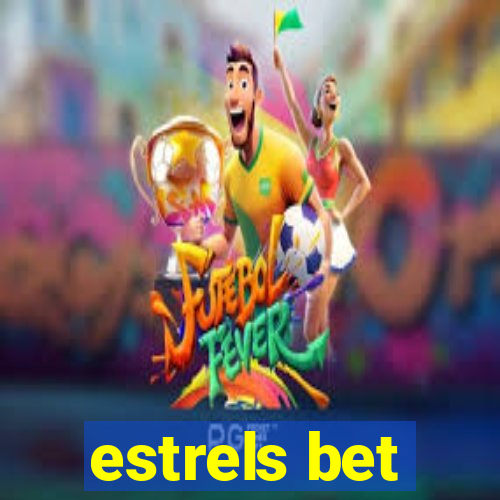 estrels bet