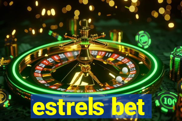 estrels bet