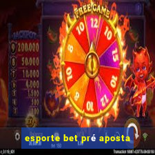 esporte bet pré aposta