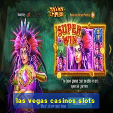 las vegas casinos slots