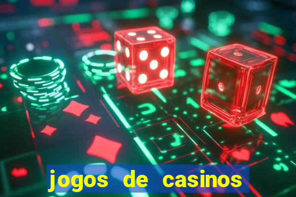 jogos de casinos gratis maquinas