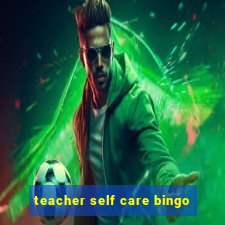 teacher self care bingo