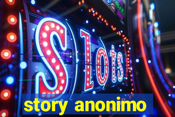 story anonimo