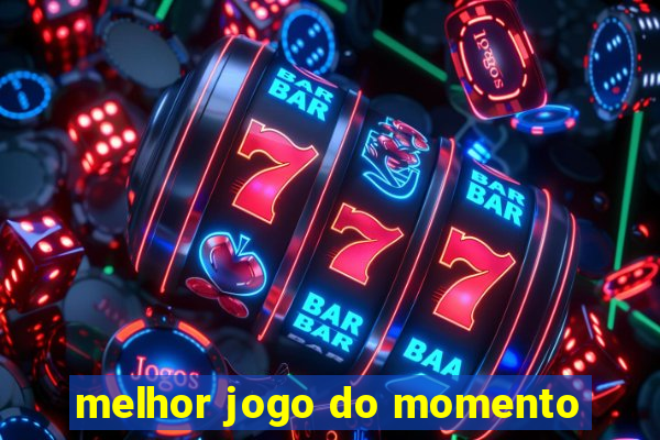 melhor jogo do momento