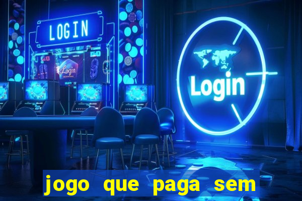 jogo que paga sem depositar nada