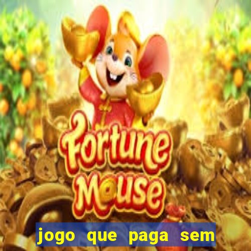 jogo que paga sem depositar nada