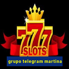 grupo telegram martina