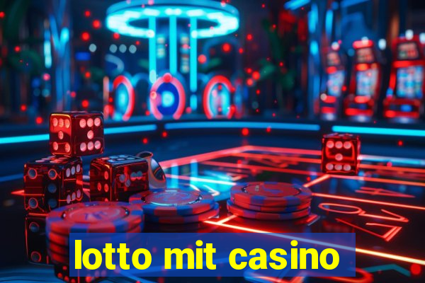 lotto mit casino