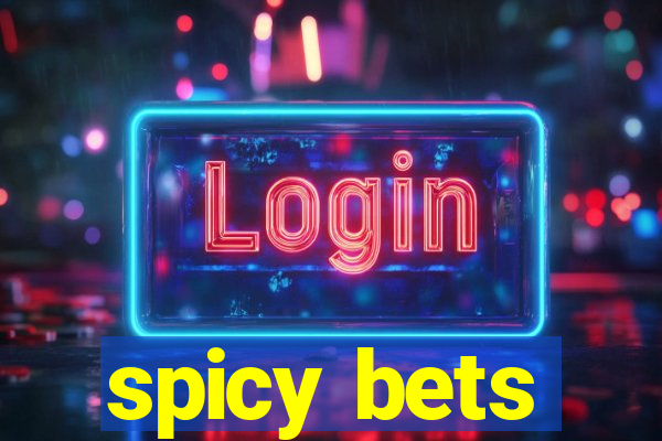 spicy bets