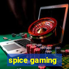 spice gaming