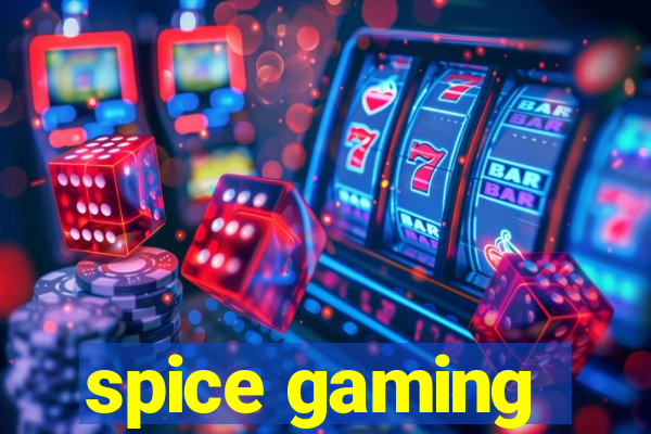 spice gaming