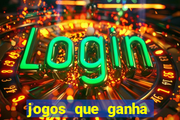 jogos que ganha dinheiro gratis