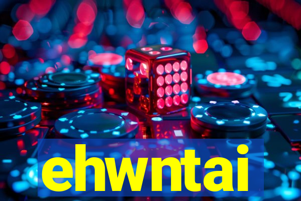 ehwntai