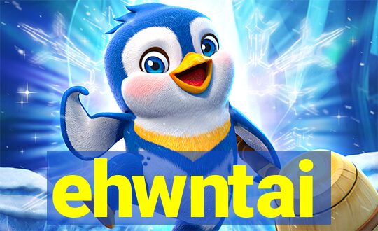 ehwntai