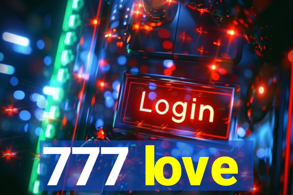 777 love