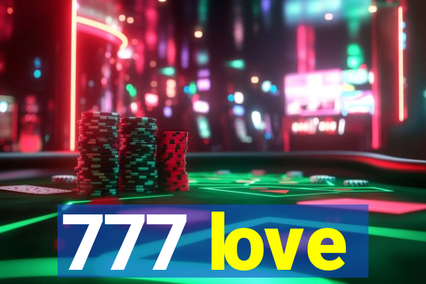 777 love