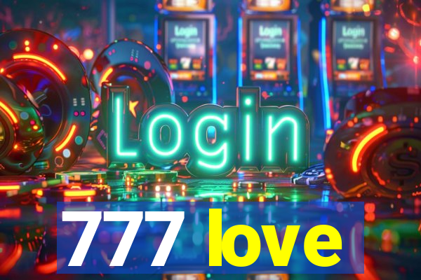 777 love